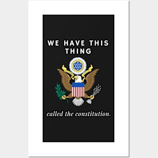 We have this thing called the constitution Posters and Art